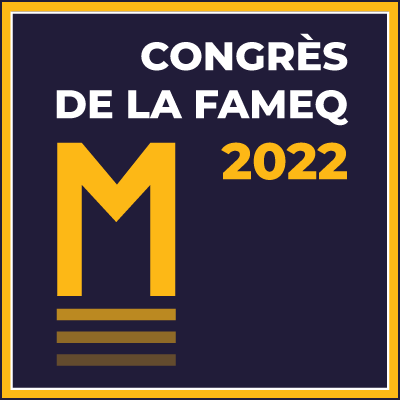 Congrès FAMEQ 2022